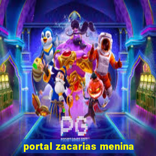 portal zacarias menina